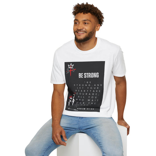 BE STRONG! Unisex Softstyle T-Shirt